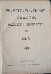 kniha Světová válka 1914-1918 slovem i obrazem. 5.díl, Emil Šolc s.r.o. Karlín, Praha 1930