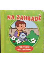 kniha Na zahradě podívej se pod obrázek!, Svojtka & Co. 2013