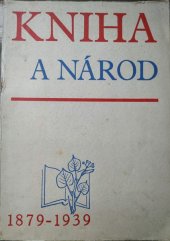 kniha Kniha a národ 1879-1939, Svaz českých knihkupců a nakladatelů 1939