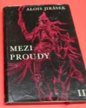 kniha Mezi proudy Díl 2, - Syn ohnivcův - 3 historické obrazy. Díl 2, Syn ohnivcův, SNKLHU  1959