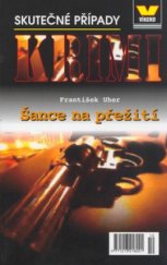 kniha Šance na přežití skutečné případy, Víkend  2003