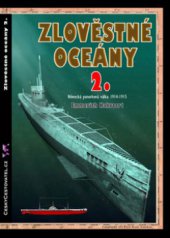 kniha Zlověstné oceány 2. - Německá ponorková válka 1914-1915, CeskyCestovatel.cz 2012