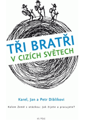 kniha Tři bratři v cizích světech kolem Země s otázkou: Jak žijete a pracujete?, 65. pole 2013