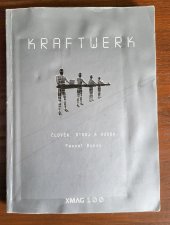 kniha Kraftwerk: Člověk, stroj a hudba, X Publishing 2008