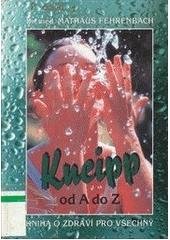 kniha Kneipp od A do Z kniha o zdraví pro všechny, MOBA 1999