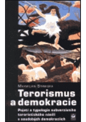 kniha Terorismus a demokracie pojetí a typologie subverzívního teroristického násilí v soudobých demokraciích, Masarykova univerzita 2001