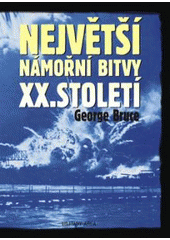 kniha Největší námořní bitvy XX. století, Dobrovský 2007