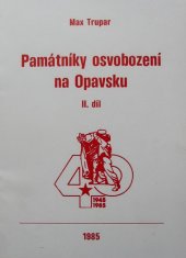 kniha Památníky osvobození na Opavsku. Díl 2., Dům polit. výchovy OV KSČ 1985