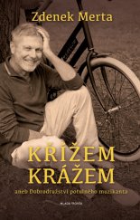 kniha Křížem krážem aneb Dobrodružství potulného muzikanta, Mladá fronta 2014