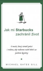 kniha Jak mi Starbucks zachránil život o muži, který ztratil práci i rodinu, aby nakonec našel štěstí za pultem kavárny, Columbus 2008