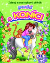 kniha Poníci a koníci zelený samolepkový příběh : 41 samolepek, Sun 2011