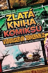 kniha Zlatá kniha komiksů Vlastislava Tomana 2: Příběhy psané střelným prachem, XYZ 2016