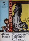 kniha Stoprocentní kluk aneb Kůň za zdí, Československý spisovatel 1983