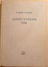 kniha Jakost a úprava vod Celost. vysokošk. učebnice : Určeno studujícím vys. škol. chem.-technologického inž., i elektrárenským chemikům, SNTL 1955