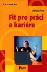 kniha Fit pro práci a kariéru, Grada 2004