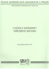 kniha Cvičení z ekonomiky veřejného sektoru, Česká zemědělská univerzita, Provozně ekonomická fakulta 2011