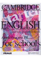kniha Cambridge English for schools starter student's book = Angličtina pro ZŠ, Fraus 1999