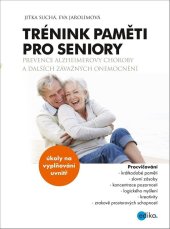 kniha Trénink paměti pro seniory Prevence Alzheimerovy choroby a dalších závažných onemocnění, Edika 2022