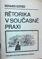 kniha Rétorika v současné praxi met. materiál pro mimošk. vých. a vzdělávání, Kraj. kult. středisko 1987