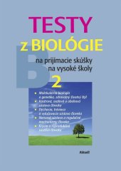 kniha Testy z biológie na prijímacie skúšky na vysoké školy 2 B 2, Aktuell 2010