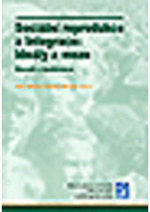 kniha Sociální reprodukce a integrace: ideály a meze sborník z konference, Masarykova univerzita, Mezinárodní politologický ústav 2007
