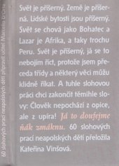 kniha Já to doufejme ňák zmáknu 60 slohových prací neapolských dětí připravil k vydání Marcello D'Orta učitel prvního stupně základní školy, Tichá Voda 2001