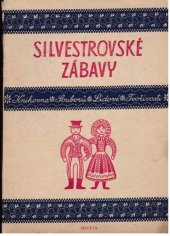 kniha Silvestrovské zábavy sborník kulturního materiálu pro soubory lidové tvořivosti, Osveta 1952