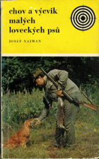 kniha Chov a výcvik malých loveckých psů, SZN 1973