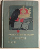 kniha Z různých dob historické povídky, F. Topič 1901