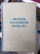 kniha Abeceda stavebního kresliče základy stavitelského rýsování, Práce 1959