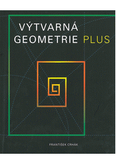 kniha Výtvarná geometrie plus geometrická gramatika (nejen) pro designéry, VUTIUM 2012