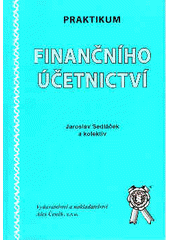 kniha Praktikum finančního účetnictví, Aleš Čeněk 2007