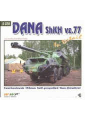 kniha DANA SPH in detail Czechoslovak SPH 152mm Dana ShKH vz.77 : photo manual for modelers, RAK 2011