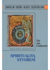 kniha Spiritualita stvoření čtyři cesty k budoucnosti, Karmelitánské nakladatelství 2000