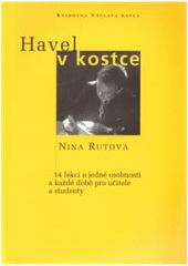 kniha Havel v kostce 14 lekcí o jedné osobnosti a každé době pro učitele a studenty, Knihovna Václava Havla 2011