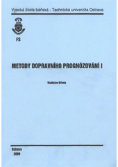 kniha Metody dopravního prognózování I, Vysoká škola báňská - Technická univerzita Ostrava 2009