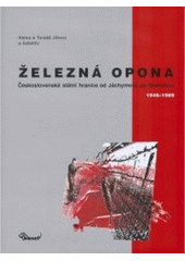 kniha Železná opona československá státní hranice od Jáchymova po Bratislavu 1948-1989, Baset 2006