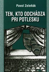 kniha Ten, kto odchádza pri potlesku, Vydavateľstvo SSS 2011