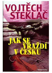 kniha Jak se vraždí v Česku, Mladá fronta 2008
