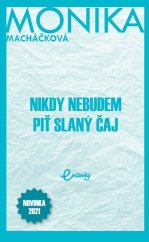 kniha Nikdy nebudem piť slaný čaj, MAFRA 2021