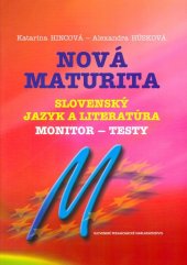 kniha Nová maturita Slovenský jazyk a literatúra monitor - testy, Slovenské pedagogické nakladateľstvo 2004