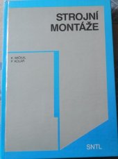 kniha Strojní montáže Učebnice pro stud. obor strojírenství se zaměřením pro zpracování kovů a montáž strojů a zařízení, SNTL 1991