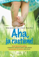 kniha Aha, ja rastiem! Desať zázračných týždňov v duševnom i telesnom vývine vášho dieťaťa..., Aktuell 2018