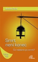 kniha Smrt není konec co nastane po smrti?, Paulínky 2010