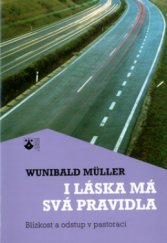 kniha I láska má svá pravidla blízkost a odstup v pastoraci, Karmelitánské nakladatelství 2005