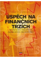 kniha Úspěch na finančních trzích zkušenosti nejlepších amerických obchodníků, CPress 2007