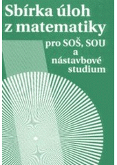 kniha Sbírka úloh z matematiky pro SOŠ, SOU a nástavbové studium, Prometheus 2000