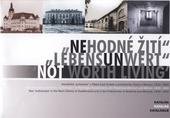 kniha Nehodné žití nacistická "eutanázie" v říšské župě Sudety a protektorátu Čechy a Morava 1939-1945 : katalog = Lebensunwert : die nationalsozialistische "Euthanasie" im Reichsgau Sudetenland und Protektorat Böhmen und Mähren 1939-1945 : Katalog = Not worth living : nazi, Památník Terezín 2008