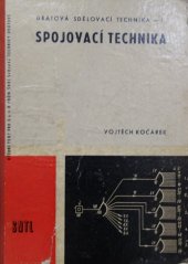 kniha Spojovací technika učební text pro 3. a 4. roč. prům. škol spojové techn. drátové, SNTL 1961