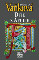 kniha Dítě z Apulie (1213-1230), Šulc - Švarc 2011